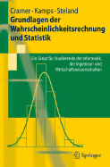 Grundlagen Der Wahrscheinlichkeitsrechnung Und Statistik: Ein Skript Fa1/4r Studierende Der Informatik, Der Ingenieur- Und Wirtschaftswissenschaften - Cramer, Erhard, and Kamps, Udo, and Steland, Ansgar