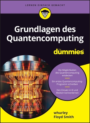 Grundlagen des Quantencomputing f?r Dummies - whurley, and Smith, Floyd Earl