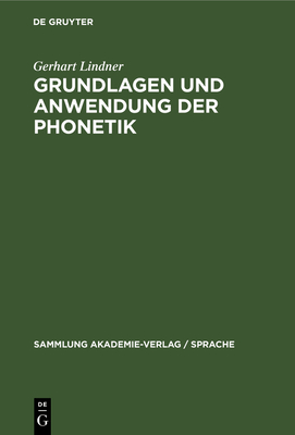 Grundlagen und Anwendung der Phonetik - Lindner, Gerhart