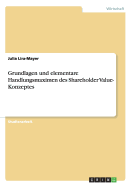 Grundlagen Und Elementare Handlungsmaximen Des Shareholder Value- Konzeptes