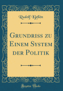 Grundri zu Einem System der Politik (Classic Reprint)