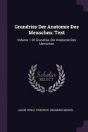 Grundriss Der Anatomie Des Menschen: Text: Volume 1 Of Grundriss Der Anatomie Des Menschen