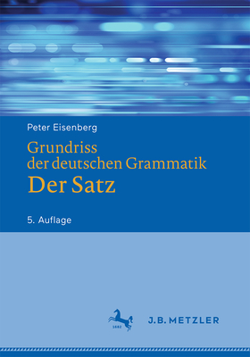 Grundriss Der Deutschen Grammatik: Der Satz - Eisenberg, Peter, and Schneich, Rolf