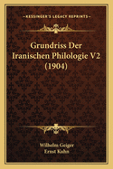 Grundriss Der Iranischen Philologie V2 (1904)
