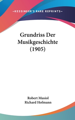 Grundriss Der Musikgeschichte (1905) - Musiol, Robert, and Hofmann, Richard