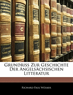 Grundriss Zur Geschichte Der Angelsachsischen Litteratur