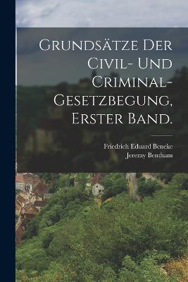 Grundstze der Civil- und Criminal-Gesetzbegung, Erster Band. - Bentham, Jeremy, and Beneke, Friedrich Eduard