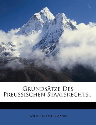 Grundstze Des Preuischen Staatsrechts - Ostermann, Wilhelm