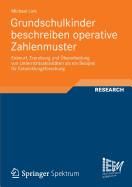 Grundschulkinder Beschreiben Operative Zahlenmuster: Entwurf, Erprobung Und Uberarbeitung Von Unterrichtsaktivtaten ALS Ein Beispiel Fur Entwicklungsforschung