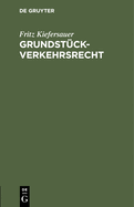 Grundstckverkehrsrecht: Preisbildung Und Preisberwachung Bei Grundstcken, Einschrnkung Des Verkehrs Mit Landwirtschaftlichen Grundstcken Im Kriege