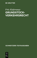 Grundst?ckverkehrsrecht: Textausgabe Mit Einleitung Und Sachverzeichnis