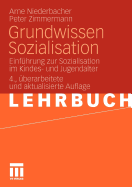 Grundwissen Sozialisation: Einfuhrung Zur Sozialisation Im Kindes- Und Jugendalter