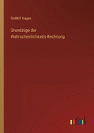 Grundzge der Wahrscheinlichkeits-Rechnung