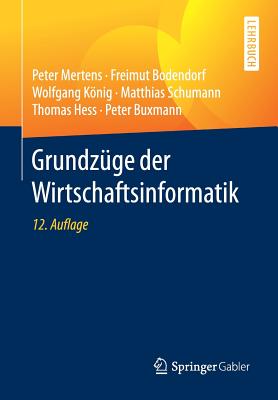 Grundzge der Wirtschaftsinformatik - Mertens, Peter, and Bodendorf, Freimut, and Knig, Wolfgang