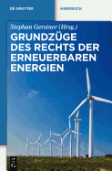 Grundzge Des Rechts Der Erneuerbaren Energien: Eine Praxisorientierte Darstellung Fr Die Neue Rechtslage Zu Den Privilegierten Energietrgern Einschlielich Der Kraft-Wrme-Kopplung