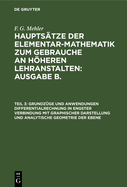 Grundzge Und Anwendungen Differentialrechnung in Engster Verbindung Mit Graphischer Darstellung Und Analytische Geometrie Der Ebene