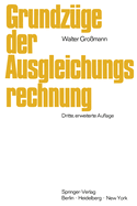 Grundz?ge der Ausgleichungsrechnung: nach der Methode der kleinsten Quadrate nebst Anwendung in der Geod?sie