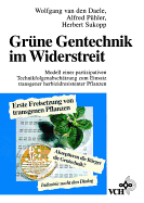 Grune Gentechnik Im Widerstreit: Modell Einer Partizipativen Technikfolgenabschatzung Zum Einsatz Transgener Herbizidresistenter Pflanzen