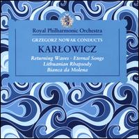 Grzegorz Nowak Conducts Karlowicz - Royal Philharmonic Orchestra; Grzegorz Nowak (conductor)