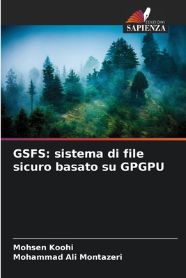 Gsfs: sistema di file sicuro basato su GPGPU - Koohi, Mohsen, and Montazeri, Mohammad Ali