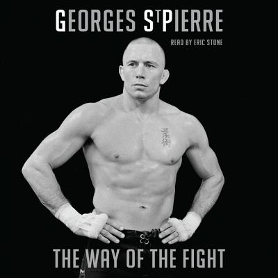 Gsp: The Way of the Fight - St-Pierre, Georges