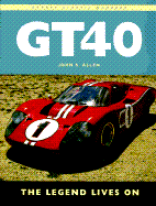 GT40: The Legend Lives on