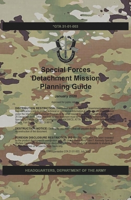 GTA 31-01-003 Special Forces Detachment Mission Planning Guide: January ...