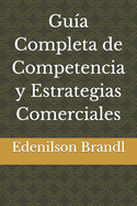 Gua Completa de Competencia y Estrategias Comerciales