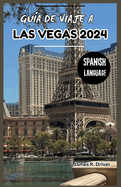 Gua de Viaje a Las Vegas 2024