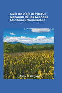 Gua de viaje al Parque Nacional de las Grandes Montaas Humeantes 2025: Picos brumosos y rica herencia de los Apalaches