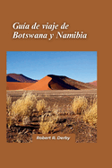 Gua de viaje de Botsuana y Namibia 2024: Una gua definitiva para aventuras emocionantes y safaris de maravillas naturales