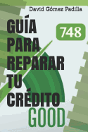 Gua para Reparar Tu Crdito: No pagues por lo que puedes hacer usted.