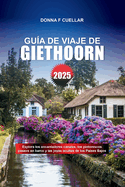 Gu?a de Viaje de Giethoorn 2025: Explora los encantadores canales, los pintorescos paseos en barco y las joyas ocultas de los Pa?ses Bajos