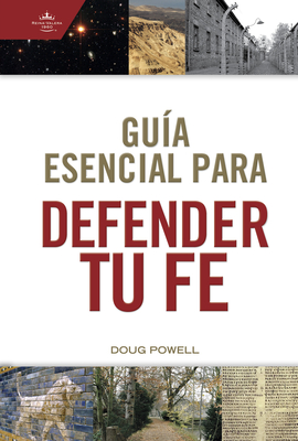 Gu?a Esencial Para Defender Tu Fe - Powell, Doug, and B&h Espaol Editorial
