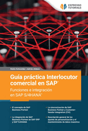 Gu?a prctica Interlocutor comercial en SAP - Funciones e integraci?n en SAP S/4HANA