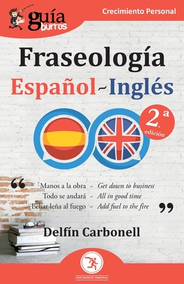 Gu?aBurros: Fraseolog?a Espaol-Ingl?s - Carbonell, Delf?n