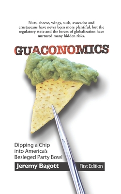 Guaconomics: Dipping a chip into America's besieged party bowl - Bagott, Jeremy