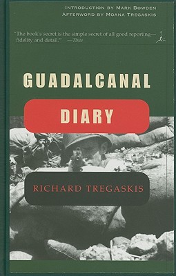 Guadalcanal Diary - Tregaskis, Richard, and Tregaskis, Moana (Afterword by), and Bowden, Mark (Introduction by)