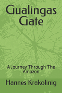 Gualingas Gate: A Journey Through The Amazon