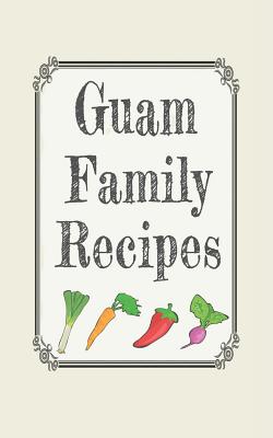 Guam family recipes: Blank cookbooks to write in - Wanderlust Mother