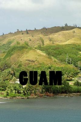 Guam: Travel Journal - Wild Pages Press