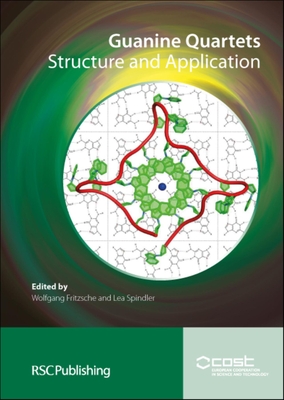 Guanine Quartets: Structure and Application - Spindler, Lea (Editor), and Fritzsche, Wolfgang (Editor)