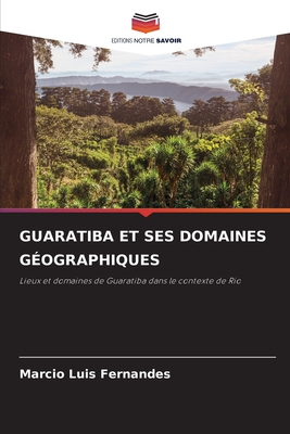 Guaratiba Et Ses Domaines G?ographiques - Luis Fernandes, Marcio