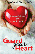 Guard Your Heart: Biblical Wisdom for Heart Health