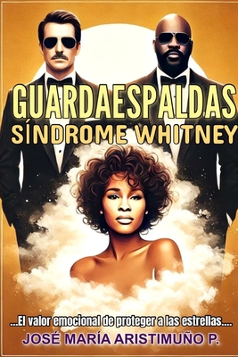 Guardaespaldas S?ndrome Whitney - Latino, Editorial Mundo (Editor), and Aristimuo, Jos? Mar?a