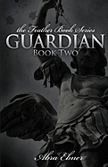 Guardian: Book Two: (Feather Book Series)