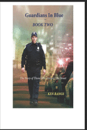 Guardians In Blue Book Two: The Story of Those Who Protect The Streets