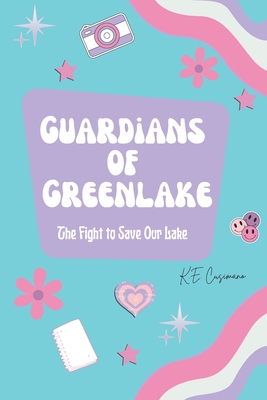 Guardians of Greenlake: The Fight to Save Our Lake - Cusimano, K E