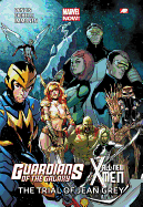 Guardians of the Galaxy/All-New X-Men: The Trial of Jean Grey (Marvel Now)
