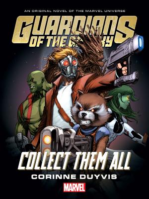Guardians of the Galaxy: Collect Them All - Duyvis, Corinne (Text by)